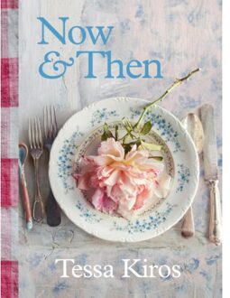Now & Then - Tessa Kiros