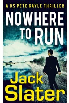 Nowhere To Run - Ds Peter Gayle Thriller Series - Jack Slater