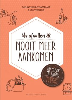 Nu afvallen en nooit meer aankomen - Eveline van de Waterlaat, Leo Versluys - ebook