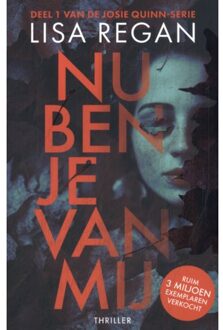 Nu Ben Je Van Mij - Josie Quinn - Lisa Regan