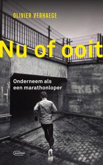 Nu of ooit. Onderneem als een marathonloper -  Olivier Verhaege (ISBN: 9789022341483)
