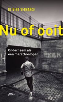 Nu of ooit. Onderneem als een marathonloper -  Olivier Verhaege (ISBN: 9789460417290)