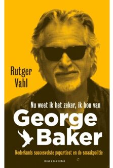 Nu weet ik het zeker, ik hou van George Baker - Boek Rutger Vahl (903880539X)