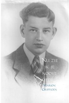 Nu zie ik je nooit meer... - Boek Marjon Griffioen (9462541760)