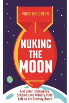 Nuking The Moon - Vince Houghton