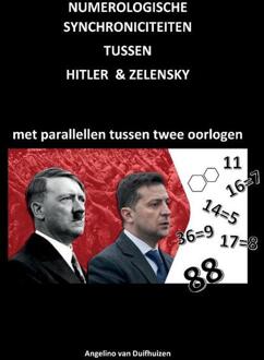 Numerologische synchroniciteiten tussen Hitler & Zelensky -  Angelino van Duifhuizen (ISBN: 9789464814439)
