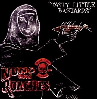 Nuns & Roaches - Tasty Little Bastards