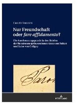 Nur Freundschaft oder fare affidamento?; Die Anerkennungspraxis in den Briefen der Renaissanceprinzessinnen Anna von Rohan und Luise von Coligny