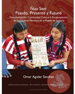 Ñuu Savi: Pasado, Presente, Futuro - Archaeological Studies Leiden University (Aslu) - Omar Aguilar Sánchez
