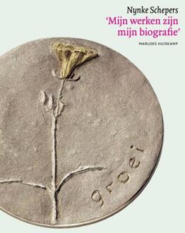 Nynke Schepers. 'Mijn werken zijn mijn biografie' - Marloes Huiskamp (ISBN: 9789077767993)