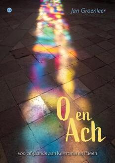O en Ach -  Jan Groenleer (ISBN: 9789465288574)