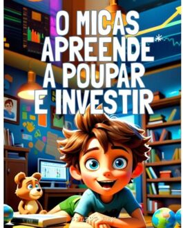 O Micas Apreende A Poupar E Investir - Malaquias Sementes