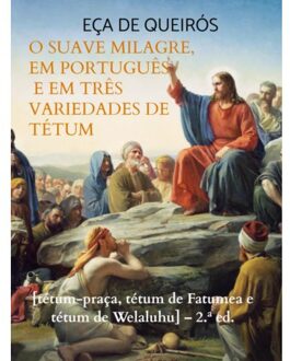O Suave Milagre, Em Português E Em Três Variedades De Tétum - Eça De Queirós