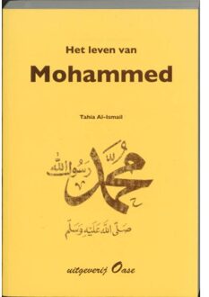 Oase, Stichting Uitgeverij Het leven van Mohammed - Boek T. Al-Ismail (9074792111)