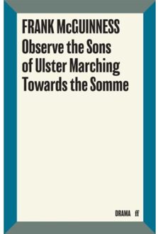 Observe The Sons Of Ulster Marching Towards The Somme - Frank McGuinness