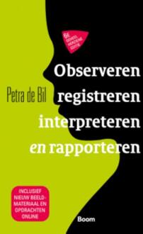 Observeren, Registreren, Rapporteren En Interpreteren - Petra de Bil