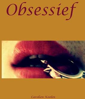Obsessief - Boek Carolien Koolen (946345392X)