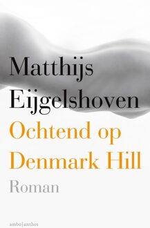 Ochtend op Denmark Hill - eBook Matthijs Eijgelshoven (9026339267)