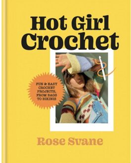 Octopus Publishing Hot Girl Crochet - Rose Svane