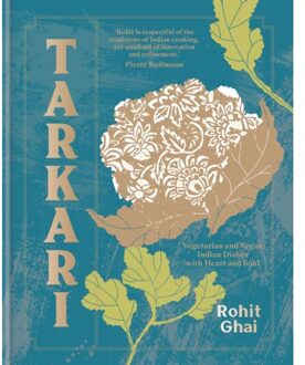 Octopus Publishing Tarkari: Vegetarian And Vegan Indian Recipes With Heart And Soul - Rohit Ghai