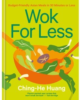 Octopus Publishing Wok For Less : Budget-Friendly Asian Meals In 30 Minutes Or Less - Ching-He Huang