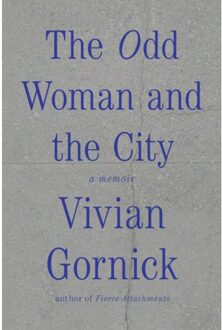 Odd Woman And The City - Vivian Gornick