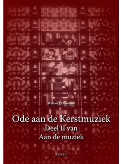 Ode Aan De Kerstmuziek - Aan De Muziek - Willem J. Ouweneel