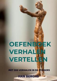 Oefenboek Verhalen Vertellen -  Han Berghs (ISBN: 9789403652078)