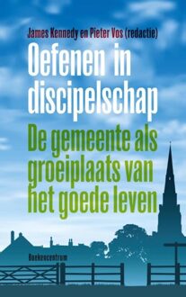 Oefenen in discipelschap - eBook James Kennedy (9023979214)