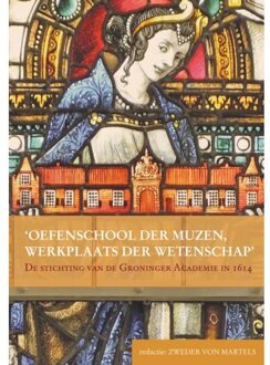 Oefenschool der Muzen, werkplaats der wetenschap - Boek Verloren b.v., uitgeverij (908704450X)