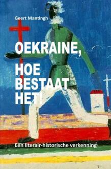 Oekraïne, hoe bestaat het! -  Geert Mantingh (ISBN: 9789465126111)