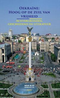 Oekraïne: Hoog op de zuil van vrijheid -  Noud Bles (ISBN: 9789464628104)