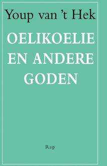 Oelikoelie en andere goden - Boek Youp van 't Hek (9060056310)