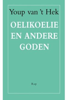 Oelikoelie en andere goden - Boek Youp van 't Hek (9060056310)