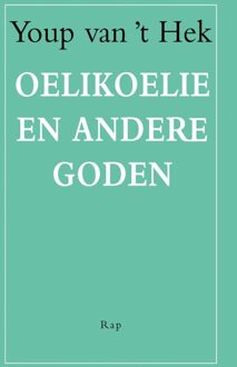 Oelikoelie en andere goden - eBook Youp van 't Hek (9060058232)
