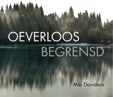 Oeverloos begrensd -  Mia Davidson (ISBN: 9789083492056)