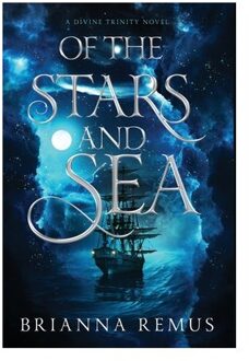 Of The Stars And Sea - Divine Trinity - Brianna Remus