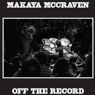 Off The Record - Makaya Mccraven