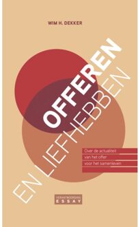 Offeren En Liefhebben - Verantwoording Essay - Wim H. Dekker