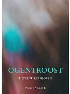 Ogentroost - Pieter Nelletje