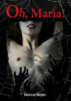 Oh, Maria! -  Marcel Beijer (ISBN: 9789493366299)