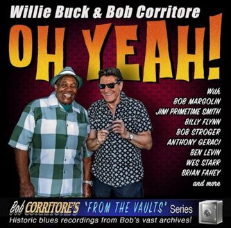 Oh Yeah! - Willie Buck & Bob Corritore