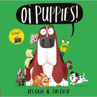 Oi Puppies! - Oi Frog And Friends - Kes Gray