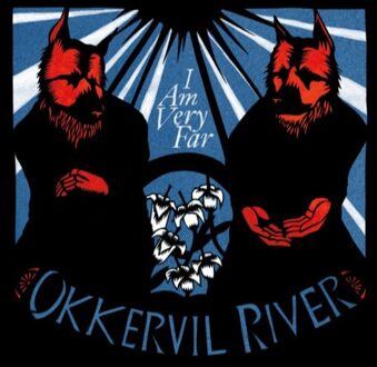 Okkervil River - I Am Very Far