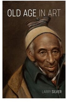 Old Age In Art - Larry Silver