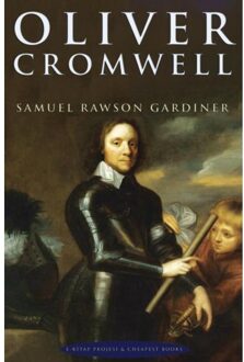 Oliver Cromwell - Samuel Rawson Gardiner