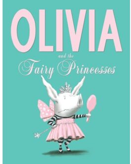 Olivia And The Fairy Princesses - Ian Falconer