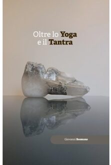 Oltre Lo Yoga E Il Tantra - Giovanni Bosmans