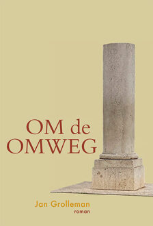 Om de omweg -  Jan Grolleman (ISBN: 9789493437326)