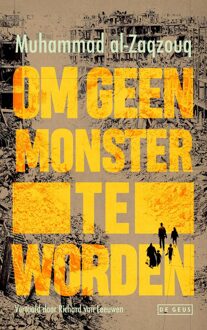 Om geen monster te worden -  Muhammad Al-Zaqzouq (ISBN: 9789044553017)